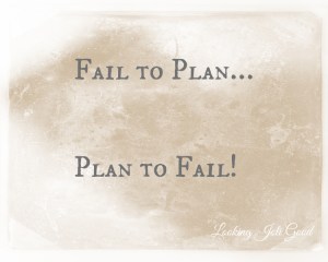 Fail to Plan, Plan to Fail! | lookingjoligood.wordpress.com