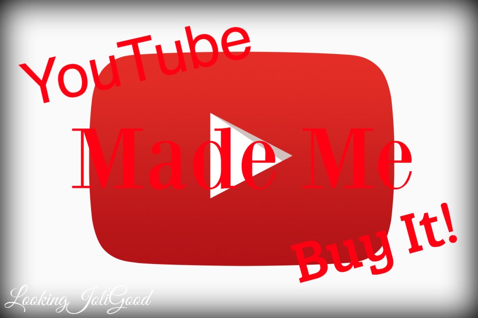 YouTube Made Me Buy It! | lookingjoligood.wordpress.com