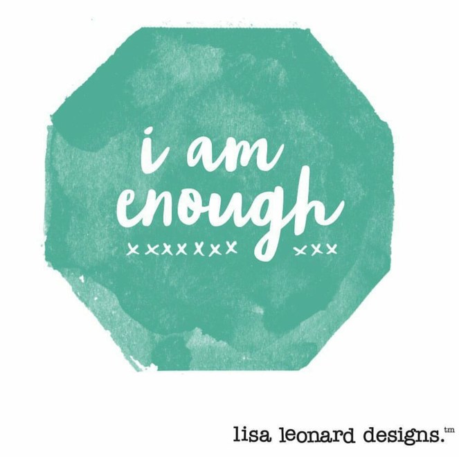 I am enough! | lookingjoligood.wordpress.com