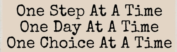 One At A Time | lookingjoligood.wordpress.com