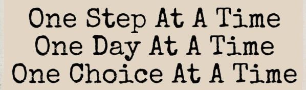 One At A Time | lookingjoligood.wordpress.com