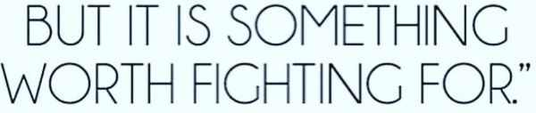 Worth fighting for! | lookingjoligood.wordpress.com