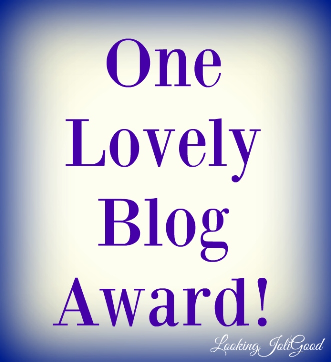 One Lovely Blog Award! | lookingjoligood.wordpress.com