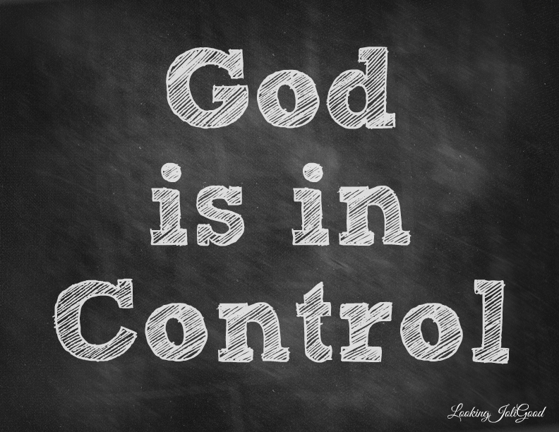God is in Control | lookingjoligood.wordpress.com