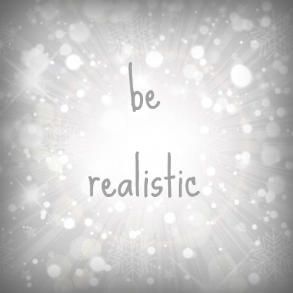 be realistic | lookingjoligood.wordpress.com