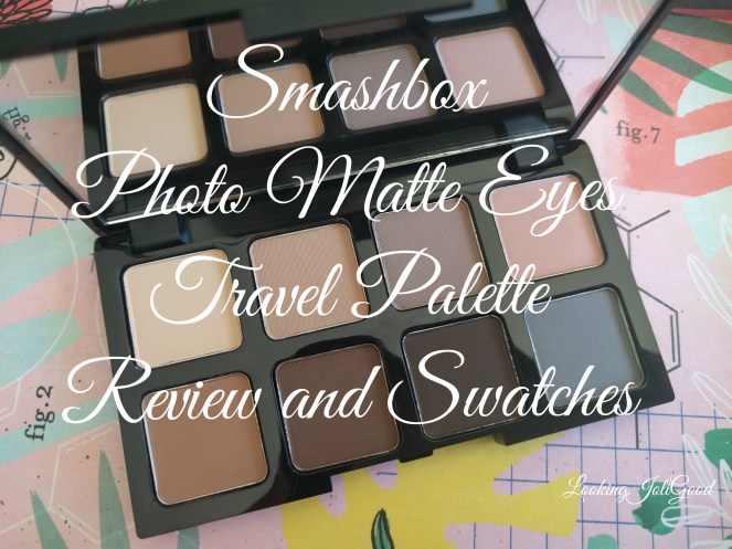 Smashbox Photo Matte Eyes Travel Palette Review and Swatches | loookingjoligood.blog