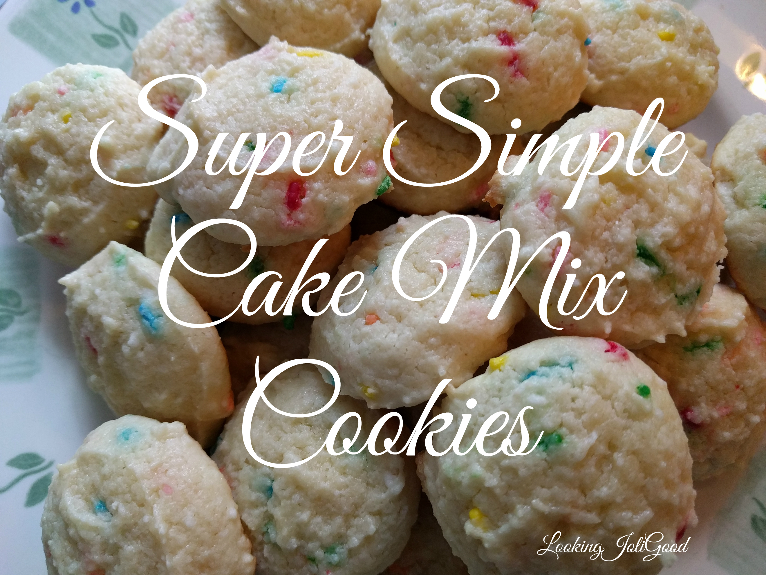 super simple cake mix cookies | lookingjoligood.blog