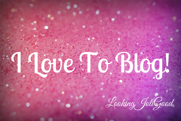 I love to blog | lookingjoligood.blog
