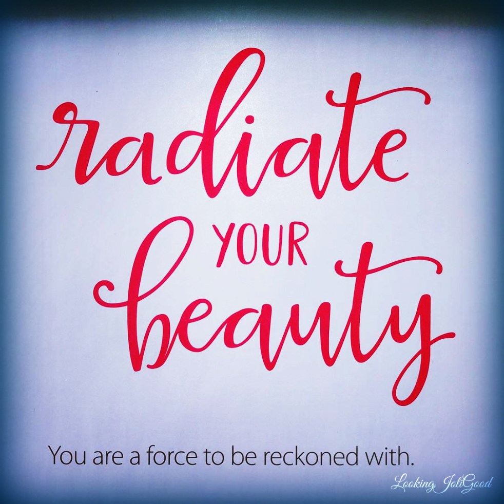 radiate your beauty | lookingjoligood.blog