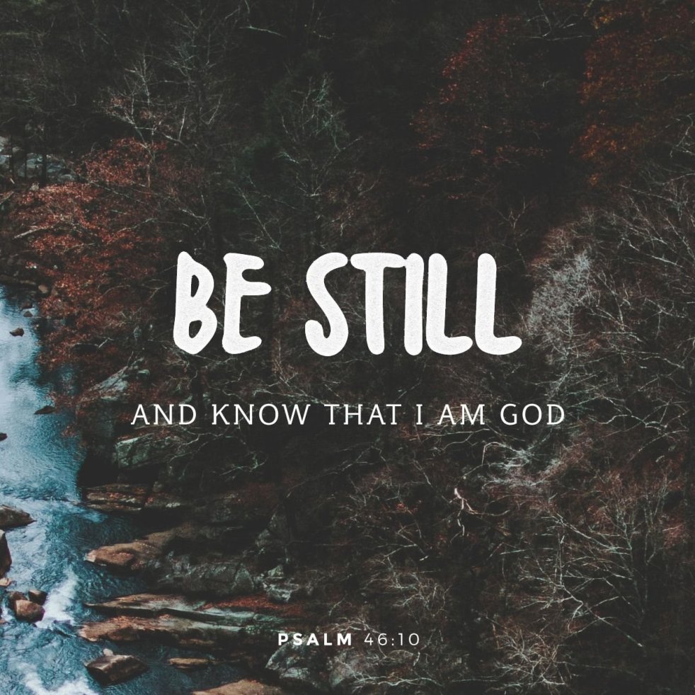 Be Still Ps 46:10 | lookingjoligood.blog