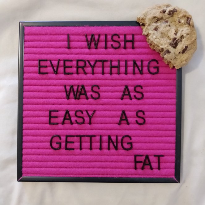 getting fat | lookingjoligood.blog