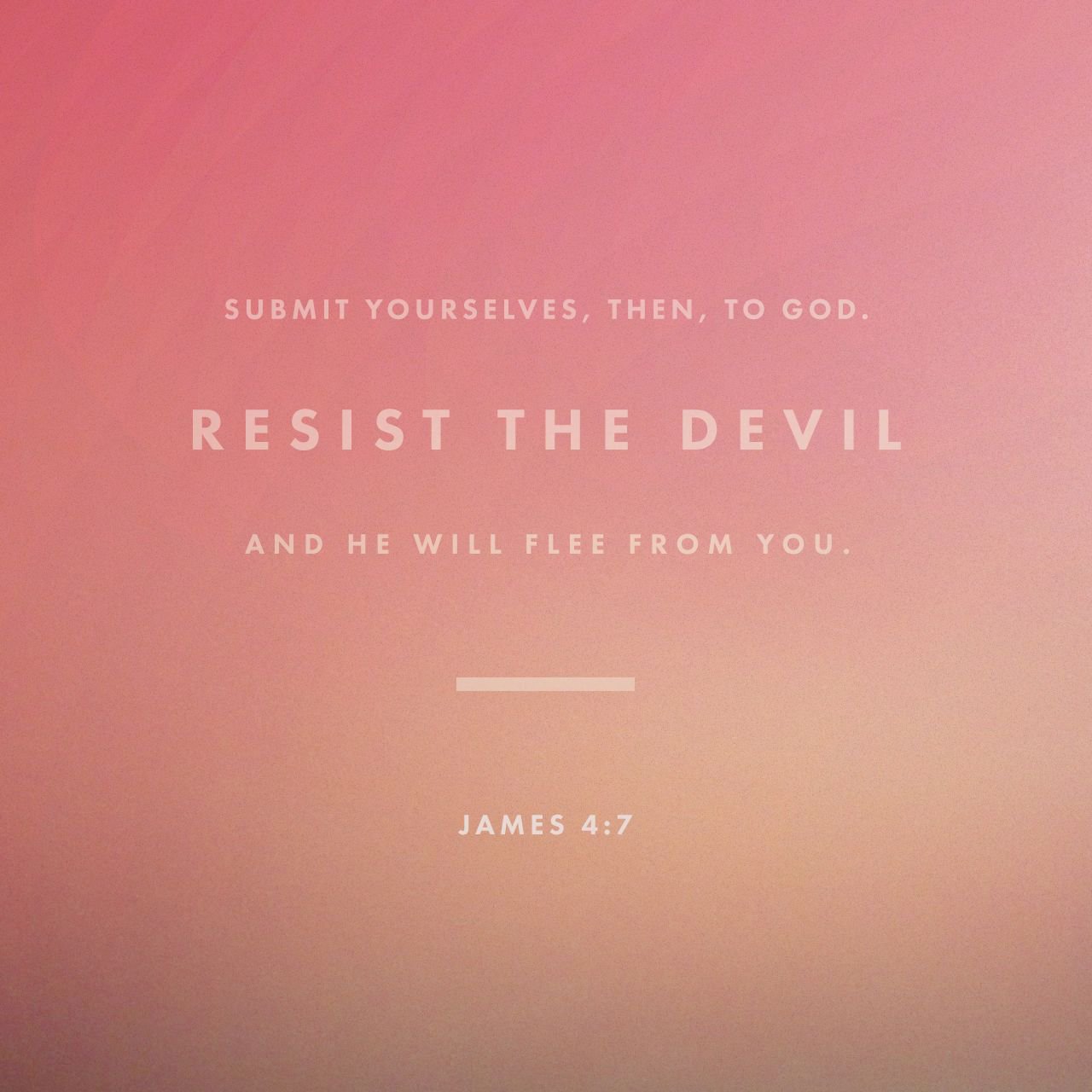 James 4:7 | lookingjoligood.blog