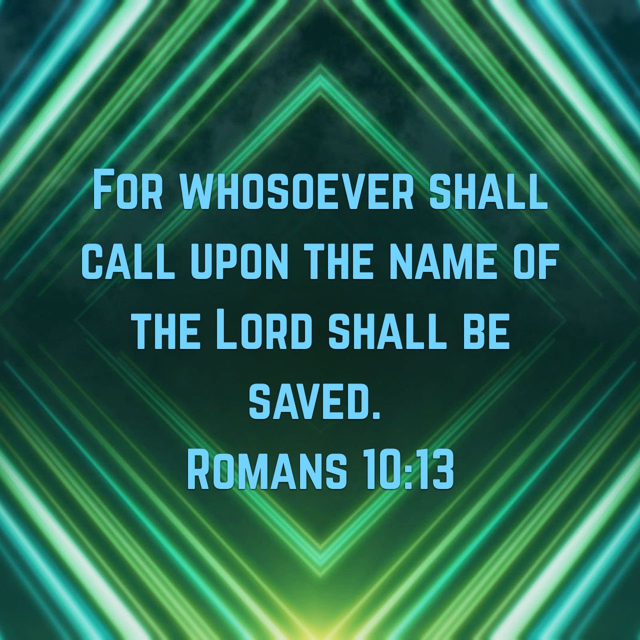 Romans 10:13 | lookingjoligood.blog