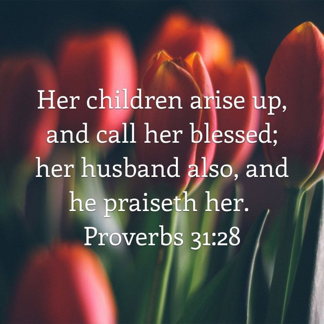 Proverbs 31:28 | lookingjoligood.blog