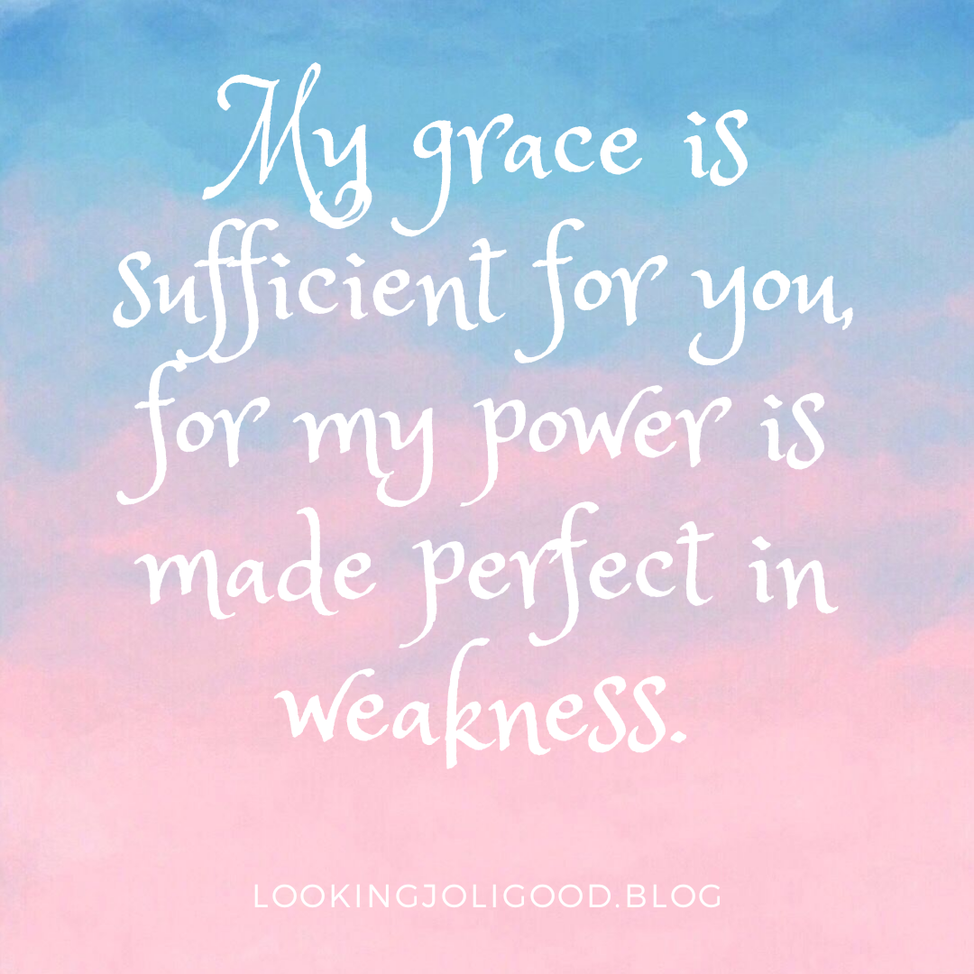 2 Corinthians 12:9 | lookingjoligood.blog