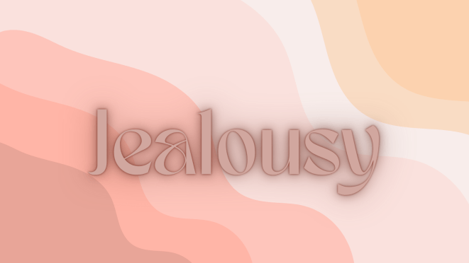 jealousy | Lookingjoligood.blog